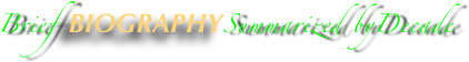      Brief BIOGRAPHySummarized byDecade 